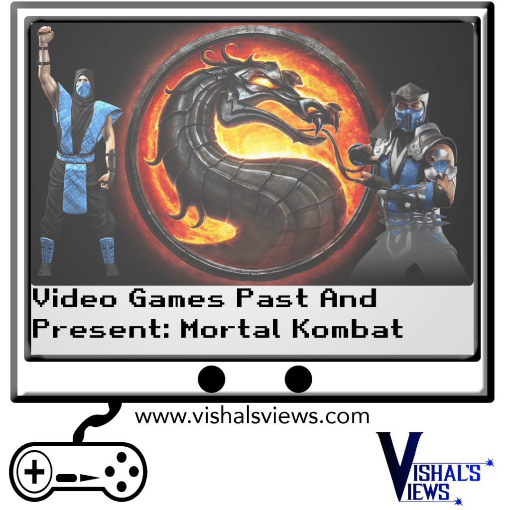 Video Games Past And Present: Mortal&nbsp;Kombat